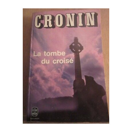 cronin La tombe du croisé Le Livre de poche