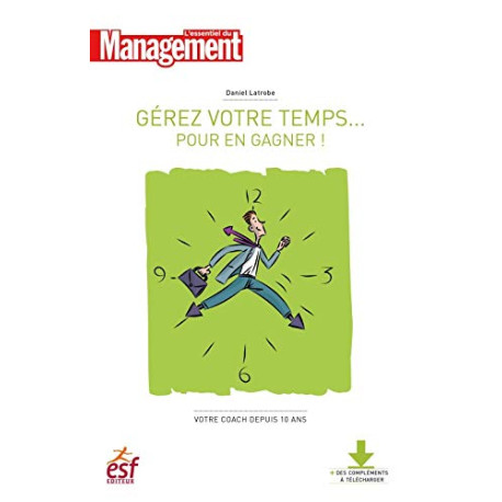Gérer votre temps pour en gagner Gérer votre temps pour en gagner