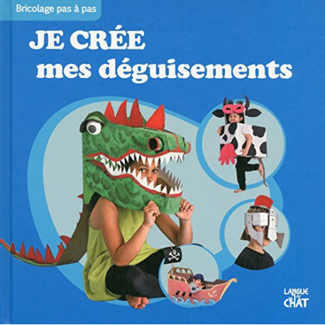 Je crée mes déguisements Je crée mes déguisements