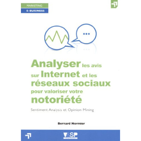 Analyser les avis sur internet et les réseaux sociaux pour... Analyser les avis sur internet et les réseaux sociaux pour...