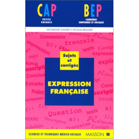 Expression française BEP-CAP : Sujets et corrigés Expression française BEP-CAP : Sujets et corrigés