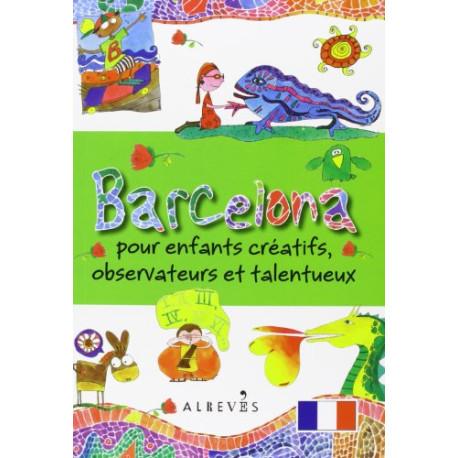 Barcelona pour enfants créatifs observateurs et talentueux Barcelona pour enfants créatifs observateurs et talentueux