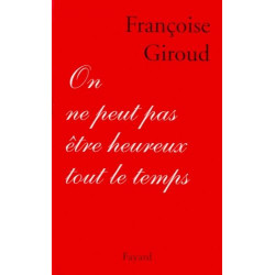 On ne peut pas être heureux tout le temps