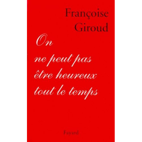 On ne peut pas être heureux tout le temps