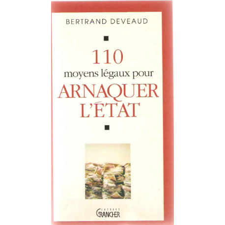 110 moyens legaux pour arnaquer l'etat 110 moyens legaux pour arnaquer l'etat