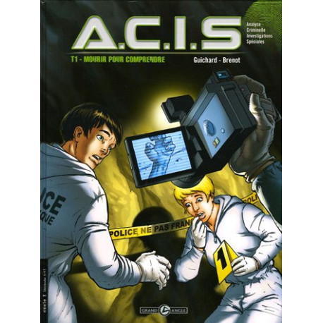 A.C.I.S Tome 1 : Mourir pour comprendre A.C.I.S Tome 1 : Mourir pour comprendre