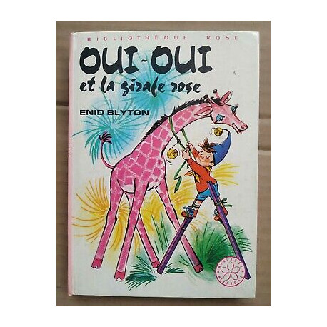 oui oui et la girafe rose Bibliothèque rose
