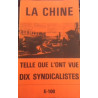 LA CHINE - TELLE QUE L'ONT VUE DIX SYNDICALISTES E-100