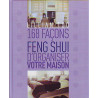 168 façons Feng Shui d'organiser votre maison