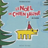Le Noël de Chien Jaune