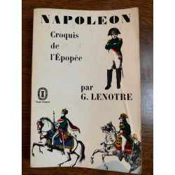 G lenotre napoleon Croquis de l'épopée