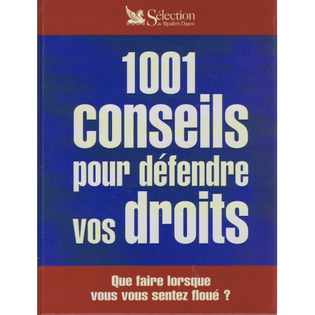 1001 conseils pour défendre vos droits 1001 conseils pour défendre vos droits
