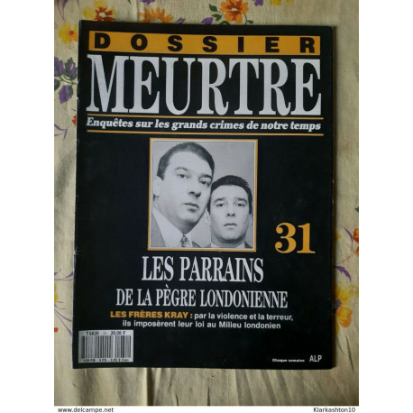 Dossier Meurtre/Sur Les Grands Crimes de Notre Temps-Les Parrains... Dossier Meurtre/Sur Les Grands Crimes de Notre Temps-Les Parrains...