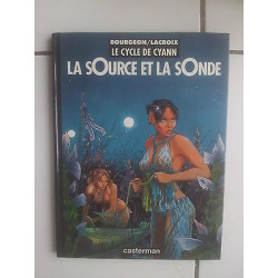 bd Bourgeon Lacroix LA SOURCE ET LA SONDE Cycle de Cyan