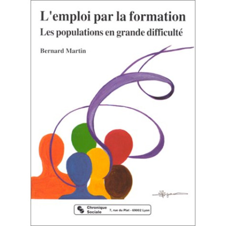 L'emploi par la formation : Les populations en grande difficulté L'emploi par la formation : Les populations en grande difficulté