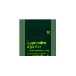 Tome 1 Apprendre à parler à l'enfant de moins de six ans : où ?...