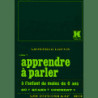 Tome 1 Apprendre à parler à l'enfant de moins de six ans : où ?...