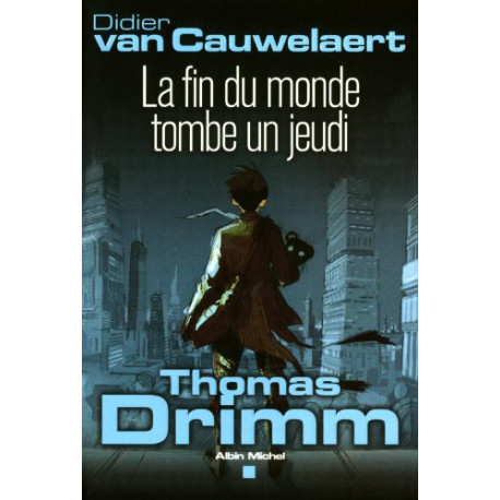 Thomas Drimm Tome 1 : La fin du monde tombe un jeudi Thomas Drimm Tome 1 : La fin du monde tombe un jeudi
