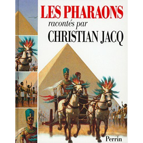 Les pharaons raconté par Christian Jacq
