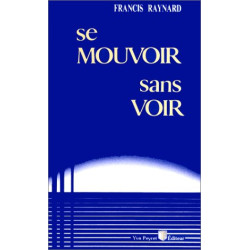 Se mouvoir sans voir
