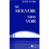 Se mouvoir sans voir