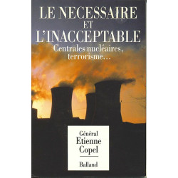 Le necessaire et l'inacceptable / centrales nucleaires terrorisme