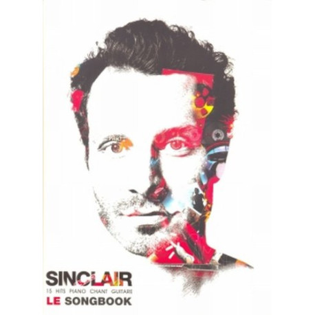 Partition : Sinclair le Songbook : 15 hits - P/V/G Partition : Sinclair le Songbook : 15 hits - P/V/G