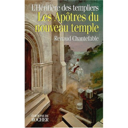 L'Héritière des Templiers Tome 3 : Les apôtres du nouveau temple
