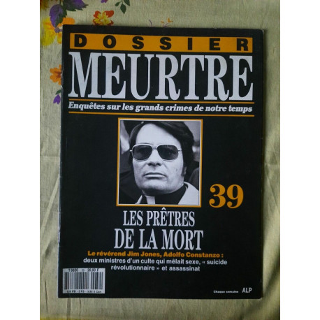 Dossier MeurtreSur Les Grands Crimes de Notre temps Nº39-Les... Dossier MeurtreSur Les Grands Crimes de Notre temps Nº39-Les...
