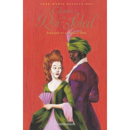 Les Colombes du Roi-Soleil Tome 10 : Adelaïde et le prince noir Les Colombes du Roi-Soleil Tome 10 : Adelaïde et le prince noir