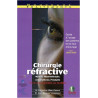 Chirurgie réfractive : Guide à l'usage des patients et de leur...