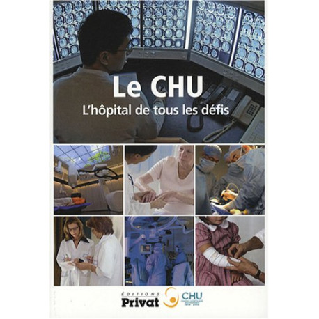 Le CHU : L'hôpital de tous les défis Le CHU : L'hôpital de tous les défis