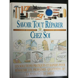 Chez soi Savoir Tout réparer Les soluyions pratiques sélection