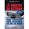 La sagesse du vétéran - Roman d'inspiration pour reprendre sa vie...