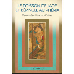 Le poisson de jade et l'épingle au phénix (12 contes chinois)