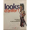 LOOKS D'ENFER ! Des années 40 à l'an 2000 50 styles de vie flamboyants