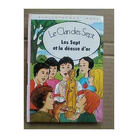 Le Clan des Sept Les Sept et la déesse d'or biblio rose