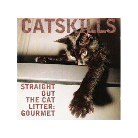 Catskills - Straight Out The Cat Litter: Gourmet