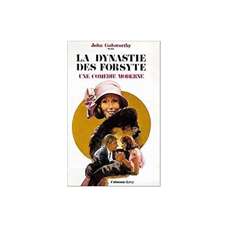 La dynastie des forsyte une comedie moderne La dynastie des forsyte une comedie moderne