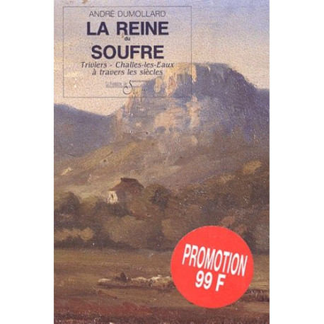 La reine du soufre. Challes-les Eaux à travers les siècles La reine du soufre. Challes-les Eaux à travers les siècles