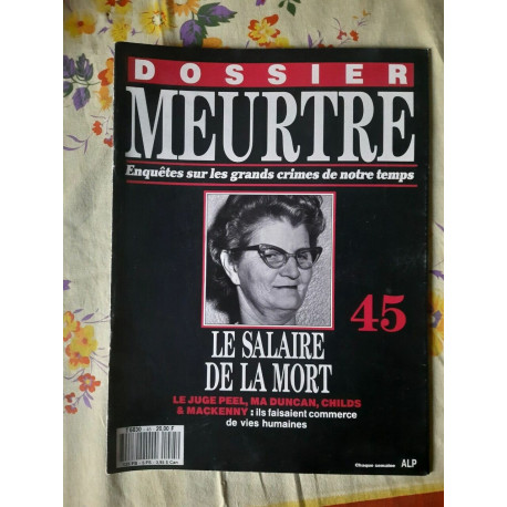 Dossier Meurtre Enquêtes Sur Les Grands Crimes de Notre Temps n 45... Dossier Meurtre Enquêtes Sur Les Grands Crimes de Notre Temps n 45...