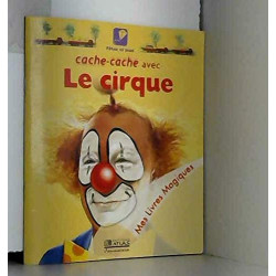 Cache-cache avec le cirque (Mes livres magiques)