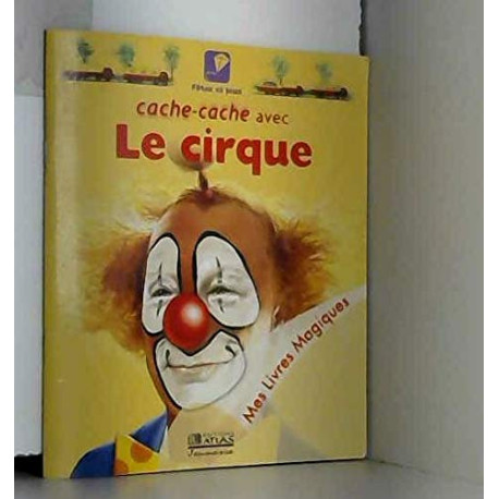 Cache-cache avec le cirque (Mes livres magiques) Cache-cache avec le cirque (Mes livres magiques)