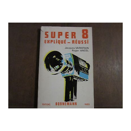 SUPER 8 expliqué réussi JACQUES vainstain ROGER ANCEL