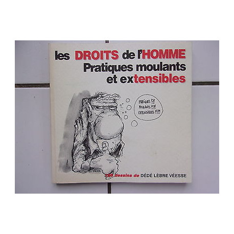 Dédé Lèbre Véesse Les droits de l'homme pratiques moulants et... Dédé Lèbre Véesse Les droits de l'homme pratiques moulants et...