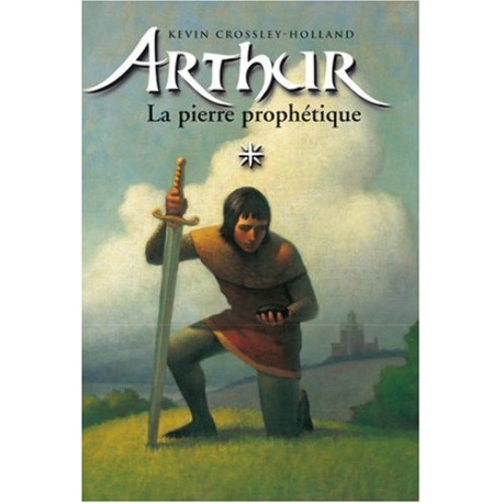Arthur tome 1 : La Pierre prophétique Arthur tome 1 : La Pierre prophétique