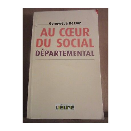 Geneviève besson Au coeur du social départemental Edité par le dép... Geneviève besson Au coeur du social départemental Edité par le dép...
