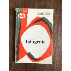 Racine Iphigénie tragédie éd.Bordas 1964