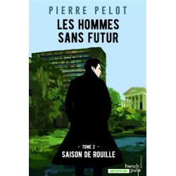 Les hommes sans futur tome 2 : Saison de rouille : Collection :...