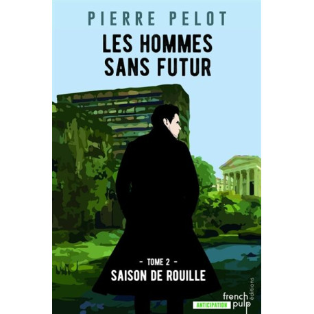 Les hommes sans futur tome 2 : Saison de rouille : Collection :... Les hommes sans futur tome 2 : Saison de rouille : Collection :...